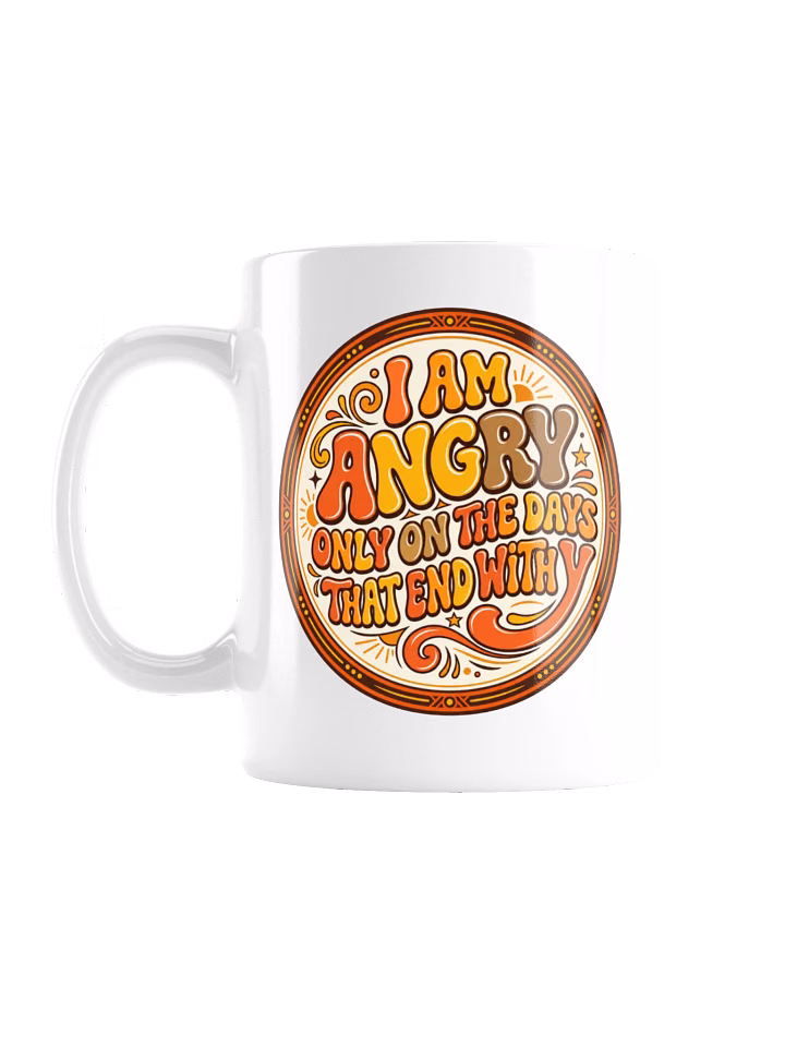 Only Angry on Days Ending With Y - Retro Badge Mug