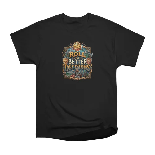Roll for Better Decisions - Tabletop D20 Graphic - Classic T-Shirt